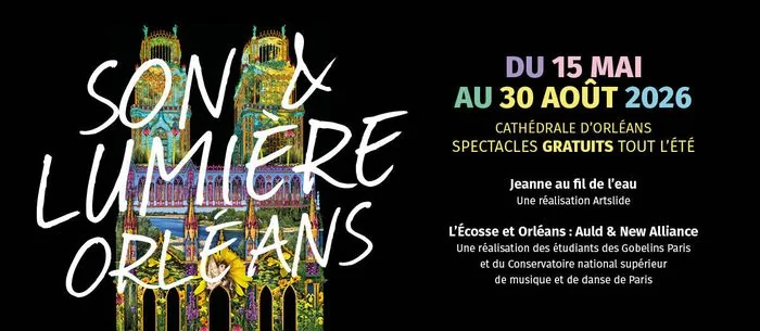 Son et Lumière à Orléans : les horaires à retenir